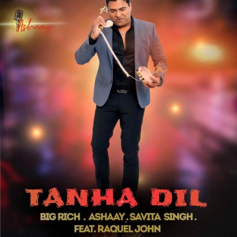 Tanha Dil ft. Savita Singh & Raquel John | Boomplay Music