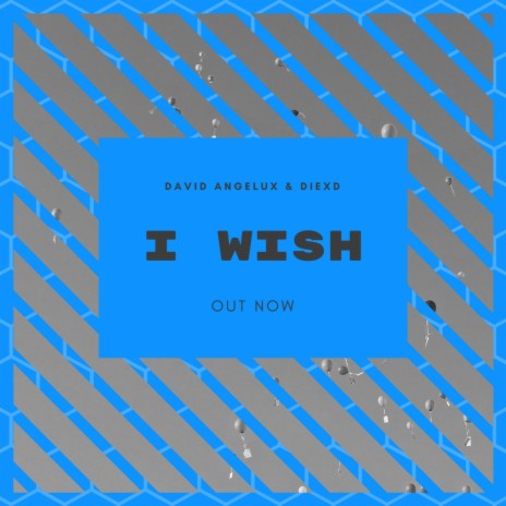 I Wish ft. David Angelux & DiexD