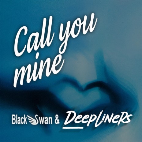 Call You Mine ft. Deepliners | Boomplay Music