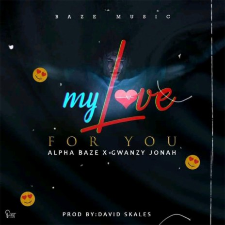 My Love For You ft. Gwanzy Jonah | Boomplay Music