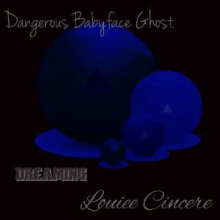 Dreaming (feat. Dangerous Babyface Ghost)