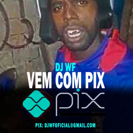 Vem com Pix (Funk Meme) ft. Mc Danny & Mc Magrinho | Boomplay Music