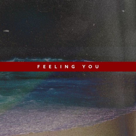 Feeling You | Boomplay Music