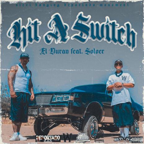 Hit A Switch ft. Soloer | Boomplay Music