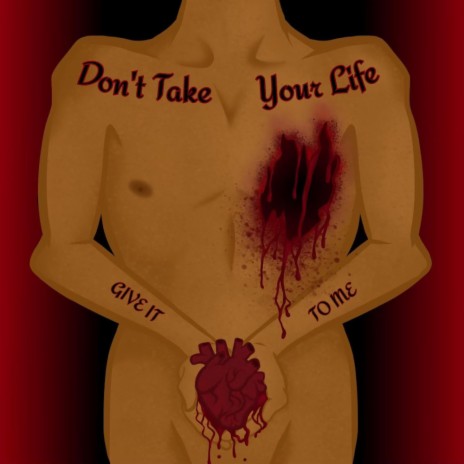 Don't Take Your Life, give it to me ft. Ddiltz Productions