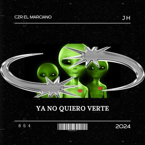 YA NO QUIERO VERTE ft. CZAR EL MARCIANO | Boomplay Music