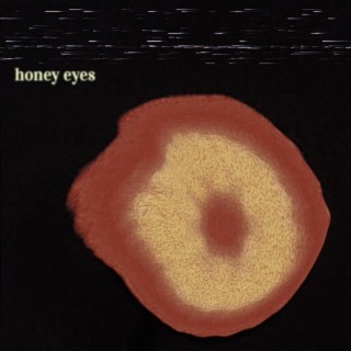 Honey Eyes lyrics | Boomplay Music