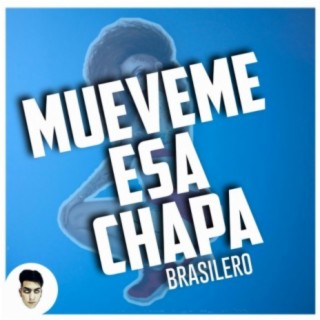 Mueveme Esa Chapa (Brasilero)