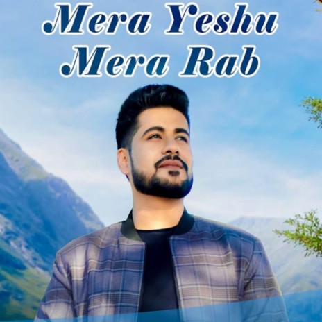 Mera Yeshu Mera Rab | Boomplay Music