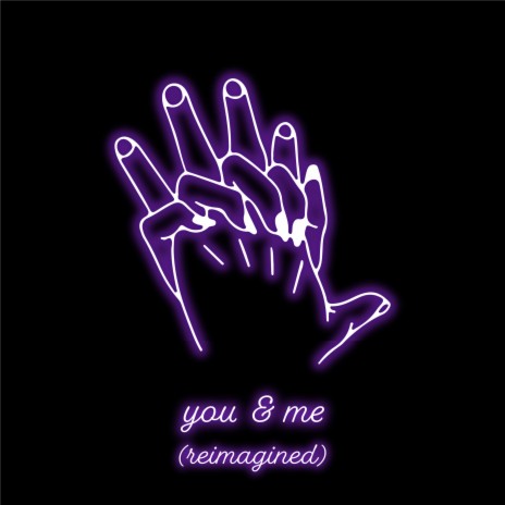 you & me [reimagined] | Boomplay Music