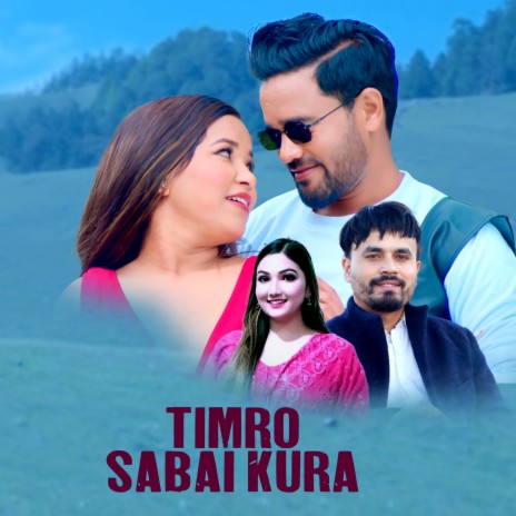 Timro Sabai Kura ft. Sanam Kathayat & Rijyona Karki | Boomplay Music