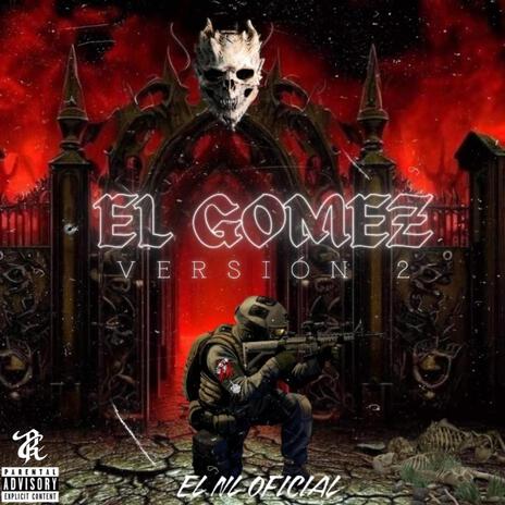 EL GOMEZ V2 | Boomplay Music