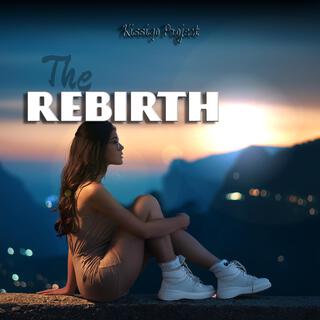 The Rebirth lyrics | Boomplay Music