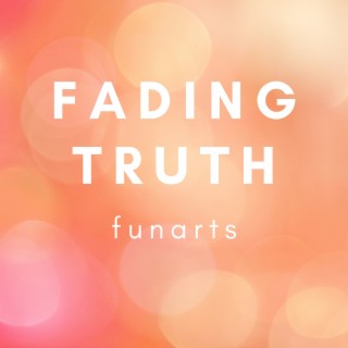 Fading Truth