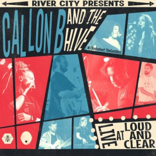 River City Presents: Callon B and The Hive! (Live at Loud and Clear)