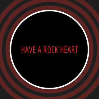 Have a Rock Heart