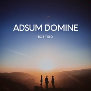 Adsum Domine