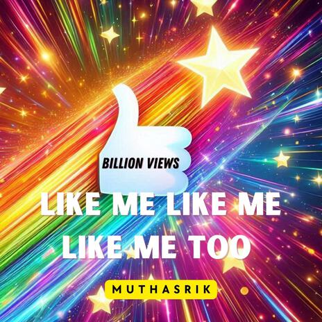 Like me like me like me too billion views (Muthasrik)