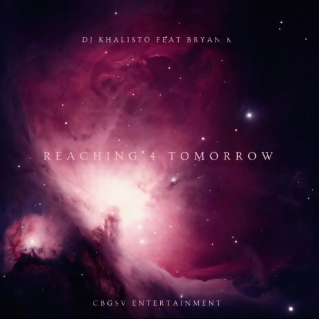 Reaching 4 Tomorrow ft. Bryan K | Boomplay Music