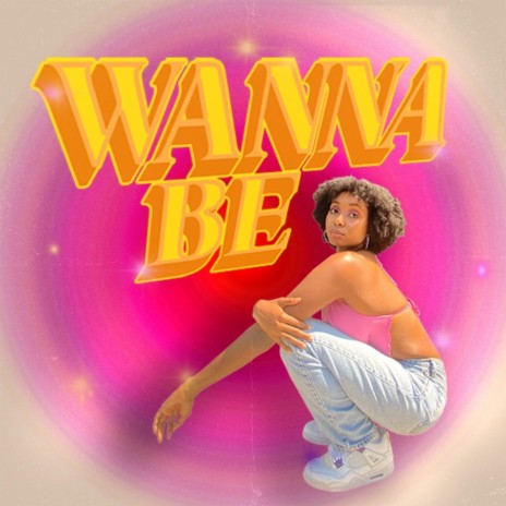 Wanna Be | Boomplay Music