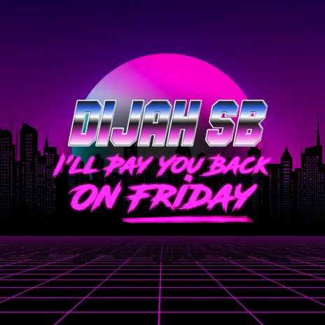 I'll Pay You Back on Friday
