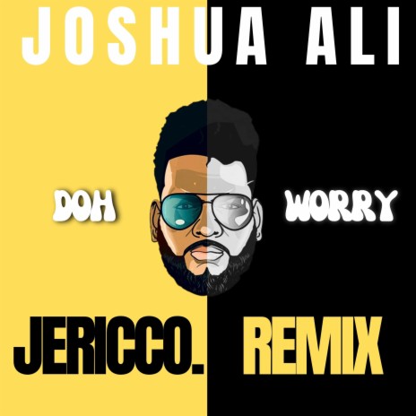 Doh Worry (Jericco. Remix) ft. Jericco. | Boomplay Music