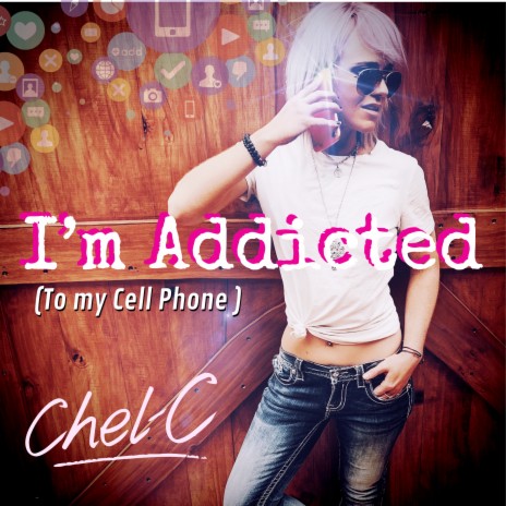 I'm Addicted (to my Cell phone) | Boomplay Music