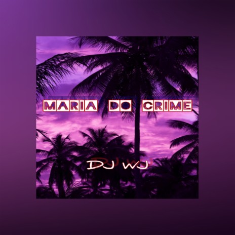 Maria do Crime (feat. MC Menor LV, Mc Guizão & MZ UNICO) | Boomplay Music