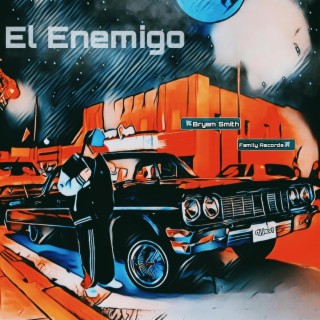 El Enemigo ft. Bryam Smith lyrics | Boomplay Music