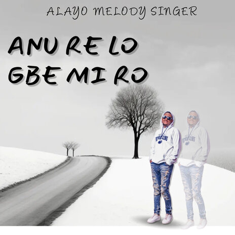 Anu Re Lo Gbe Mi Ro | Boomplay Music