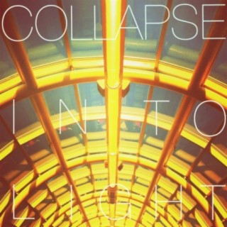 Collapse Into Light