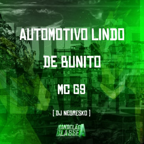 Automotivo Lindo de Bunito ft. MC G9 | Boomplay Music