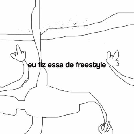 Eu já fiz essa de freestyle | Boomplay Music