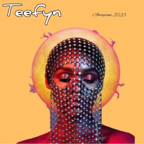 Teefyn - amapiano 2023 | Boomplay Music
