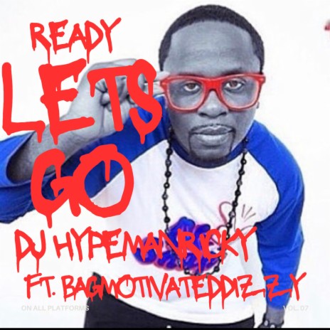 Dj Hypemanricky-Ready Lets Go ft. Bag Motivated Dizzy | Boomplay Music