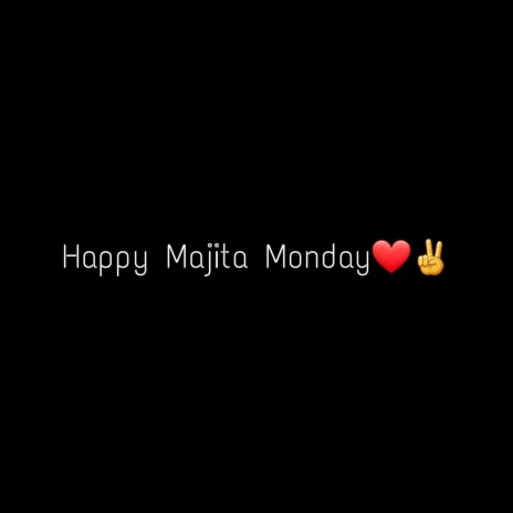 Happy majita Monday | Boomplay Music