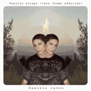 VANILLA SCRAPS (twin flame edition)