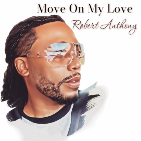 Move on My Love | Boomplay Music