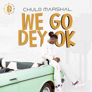 We Go Dey Ok lyrics | Boomplay Music