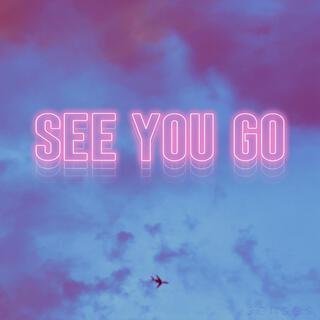 See You Go lyrics | Boomplay Music