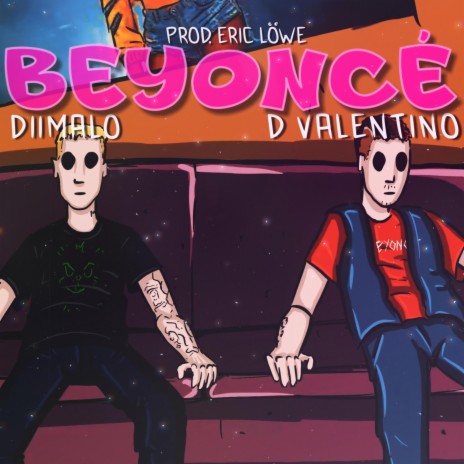 Beyoncé ft. D.Valentino & Eric Löwe | Boomplay Music