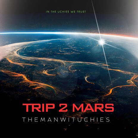 Trip 2 Mars | Boomplay Music