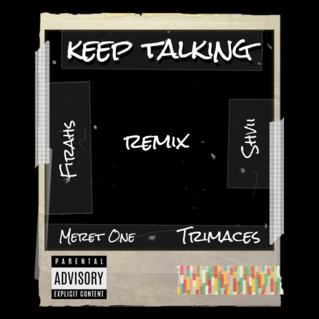 Keep Talking (Remix) ft. Meret One & Trimaces | Boomplay Music