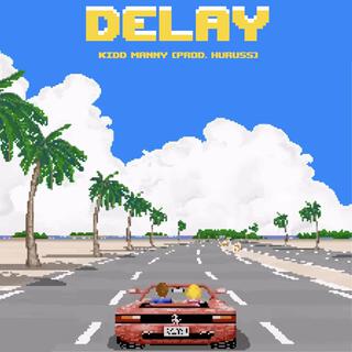 Delay ft. Huruss lyrics | Boomplay Music