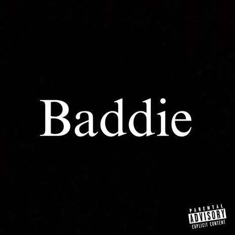 Baddie | Boomplay Music