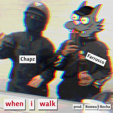 WHEN I WALK ft. Chapz