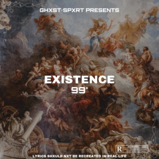 Existence 1999. lyrics | Boomplay Music