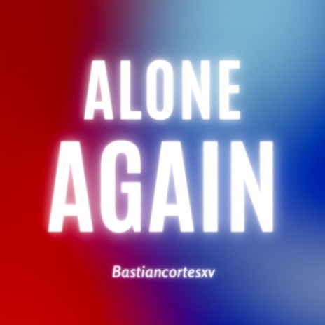 Alone Again | Boomplay Music