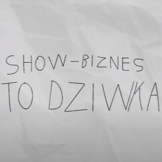 Show-Biznes to dziwka