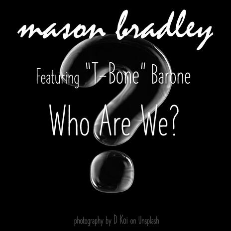 Who Are We ft. T-Bone Barone